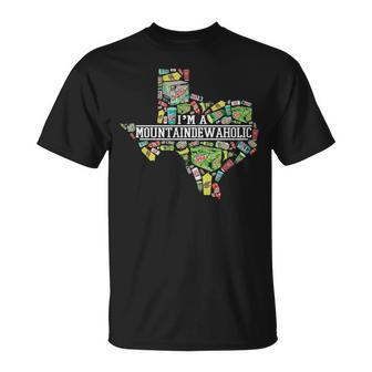 Texas I'm A Mountaindewaholic T-Shirt | Mazezy