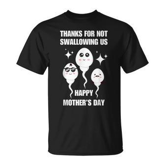 Thanks For Not Swallowing Us Happy Mother's Day Father's Day T-Shirt - Seseable