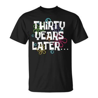 Thirty Years Later 30 Year Old 30Th Birthday Party T-Shirt - Seseable