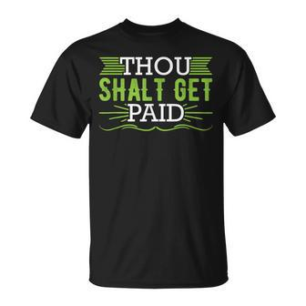 Thou Shalt Get Paid Bible Parody Entrepreneur Money T-Shirt - Monsterry CA