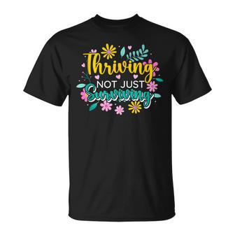 Thriving Not Just Surviving Optimism Positive Survived Vibes T-Shirt - Monsterry AU