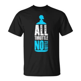 All Throttle No Bottle No Nitrous Tank Car Racing T-Shirt - Monsterry DE