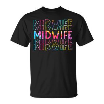 Tie Dye Midwife Life Appreciation Doula Life Birth Workers T-Shirt - Monsterry