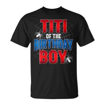 Titi Of The Birthday Spider Web Boy Family Matching T-Shirt | Mazezy CA