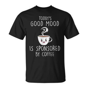 Today Good A Mood Is Sponsored Coffee Graphic Plus T-Shirt - Monsterry UK