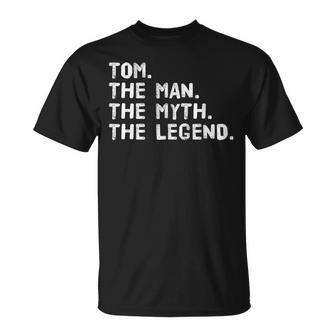 Tom The Man The Myth The Legend Idea T-Shirt - Seseable