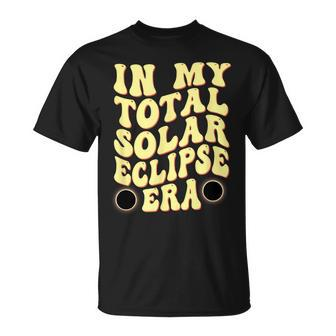 In My Total Solar Eclipse Era 04 08 2024 Group Matching T-Shirt - Thegiftio