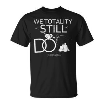 We Totality Still Do Solar Eclipse Anniversary 2024 T-Shirt | Mazezy UK