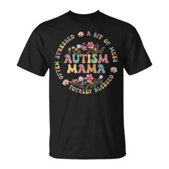 Totally Blessed Often Stressed A Bit Of A Mess Autism Mama T-Shirt | Mazezy