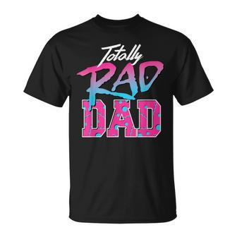 Totally Rad Dad 80S Retro T-Shirt - Monsterry