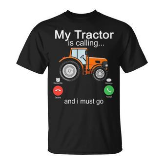 My Tractor Is Calling And I Must Go Tractor Lovers T-Shirt | Mazezy