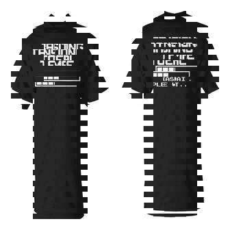 Transitioning To Female Please Wait Mtf And Trans T-Shirt - Thegiftio