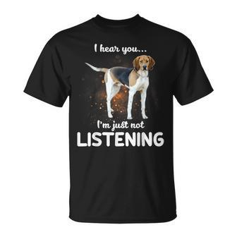 Treeing Walker Coonhound I Hear You Not Listening T-Shirt - Monsterry