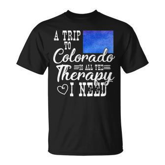 A Trip To Colorado Is All The Therapy I Need T T-Shirt | Mazezy AU