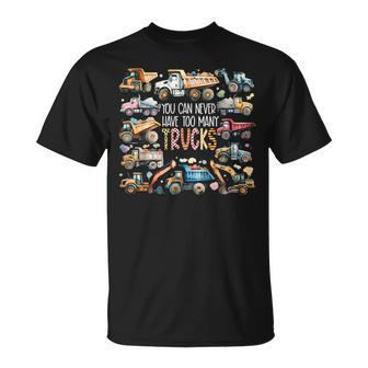 You Can Never Have Too Many Trucks Boys Construction Trucks T-Shirt - Seseable