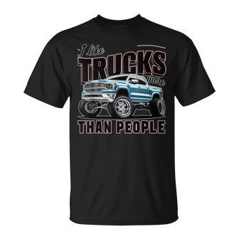 I Like Trucks More Than People Humorous Auto Enthusiast T-Shirt - Monsterry