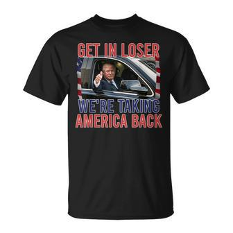 Trump Get In Loser We're Taking America Back Republican T-Shirt | Mazezy