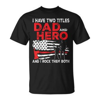 I Have Two Titles Dad And Hero And I Rock Them Both Vintage T-Shirt - Monsterry AU