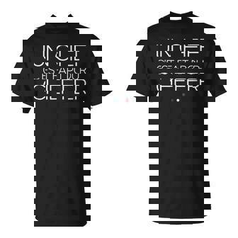 Un Chef C'est Fait Pour Cheffer Replique Culte De Chirac T-Shirt - Cadeauxyz