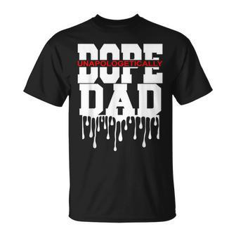 Unapologetic Dope Dad With Cool Father's Day Graphic T-Shirt - Monsterry