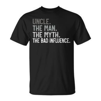 Uncle The Man The Myth The Bad Influence For Dad Papa T-Shirt - Thegiftio UK