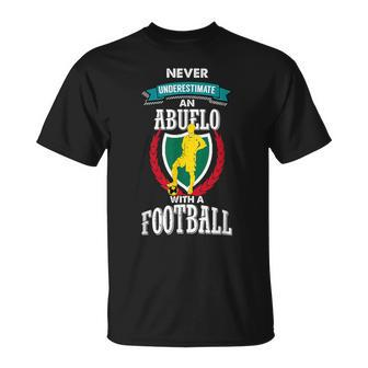 Never Underestimate An Abuelo With A Football T-Shirt - Thegiftio UK