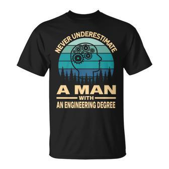 Never Underestimate A Man With An Engineering Degree T-Shirt - Seseable