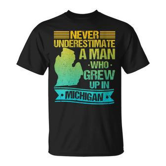Never Underestimate A Man Who Grew Up In Michigan T-Shirt - Thegiftio UK
