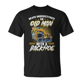 Never Underestimate An Old Man With A Backhoe Excavator T-Shirt | Mazezy