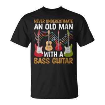 Never Underestimate An Old Man With A Bass Guitar Guitarist T-Shirt - Monsterry UK