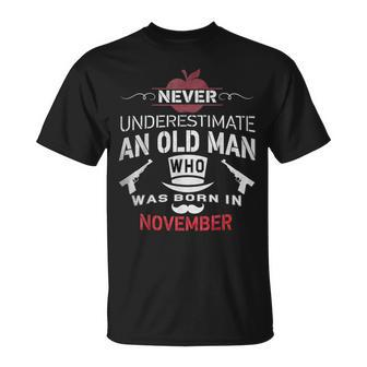 Never Underestimate An Old Man Who Was Born In November T-Shirt - Monsterry