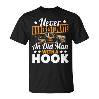 Never Underestimate An Old Man With Hook Tow Truck Driver T-Shirt | Mazezy CA