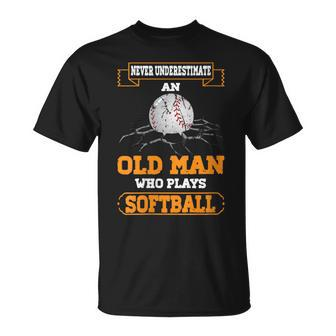 Never Underestimate An Old Man Who Plays Softball T-Shirt - Monsterry CA