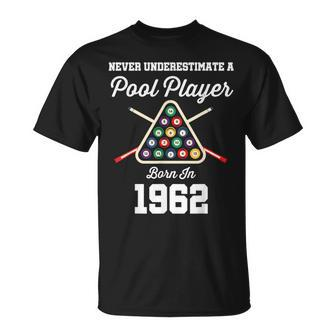 Never Underestimate A Pool Player Born In 1962 61St Birthday T-Shirt | Mazezy