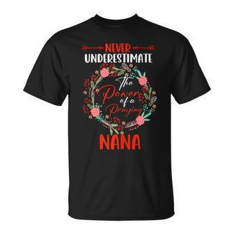 Never Underestimate Power Of A Praying Nana Floral Family T-Shirt - Monsterry CA