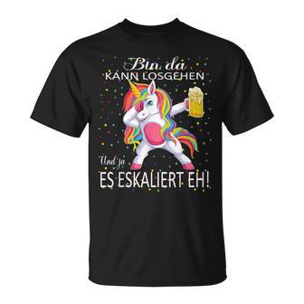 With Unicorn Bin Da Kann Losgehen Und Ja Es Escaliert Eh T-Shirt - Geschenkecke