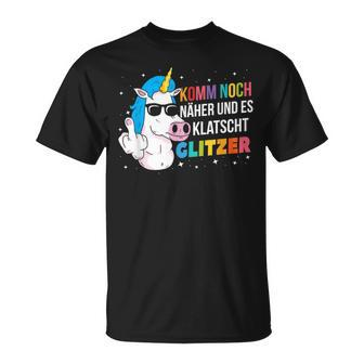 Unicorn Komm Noch Näher Und Es Klappschen Glitter T-Shirt - Seseable