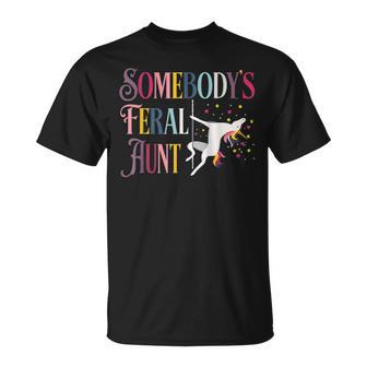 Unicorn Somebody's Feral Aunt Somebody's Feral Aunt T-Shirt - Monsterry