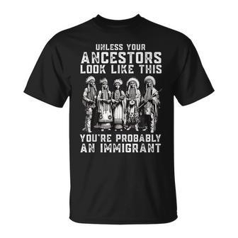 Unless Your Ancestors Look Like This Native American T-Shirt - Thegiftio UK