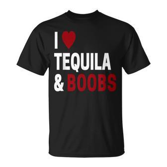 Unusual For I Love Boobs & Tequila Joke T-Shirt - Monsterry