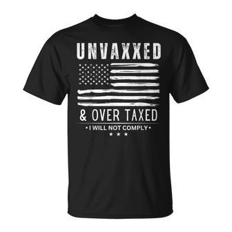 Unvaxxed And Overtaxed T-Shirt | Mazezy