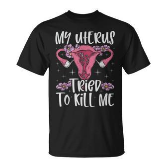 My Uterus Tried To Kill Me Uterus Surgery Hysterectomy T-Shirt - Thegiftio UK
