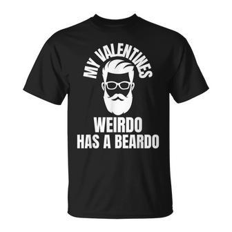 My Valentines Weirdo Has A Beardo As A Valentine Beard T-Shirt - Monsterry UK