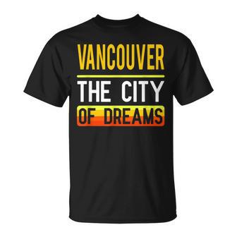 Vancouver The City Of Dreams Washington Souvenir T-Shirt - Monsterry AU