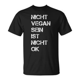 Vegan Saying Nicht Vegan Sein Ist Nicht Ok Vegan Black S T-Shirt - Seseable