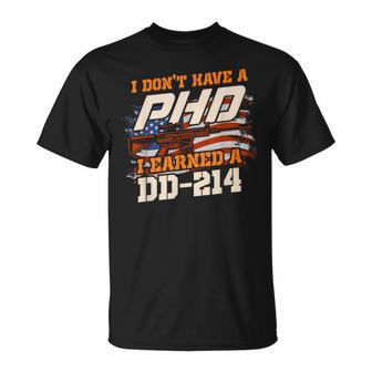 Veteran I Don't Have A PhD But I Earned A Dd-214 T-Shirt - Monsterry