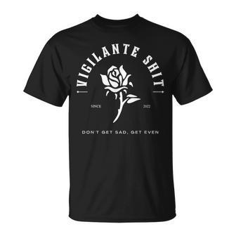 Vigilante Don't Get Sad Get Even Shit Vintage T-Shirt - Monsterry