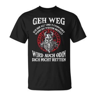 Viking Geh Weg Bin Tattoo Odin Wird Dich Nicht Retten Black T-Shirt - Seseable