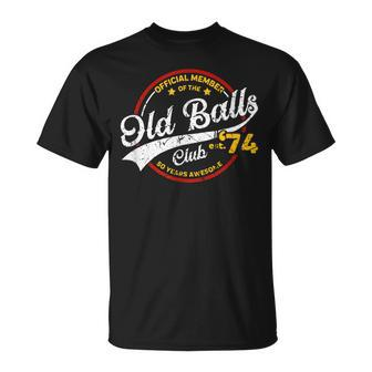 Vintage 50Th Birthday Old Balls Club 1974 For Old Man T-Shirt | Mazezy