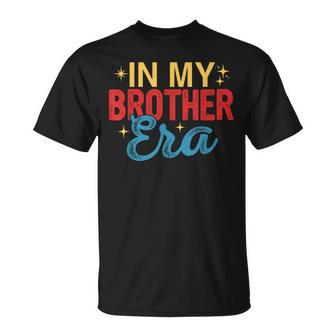 Vintage In My Brother Era Costume Family Father's Day T-Shirt - Monsterry